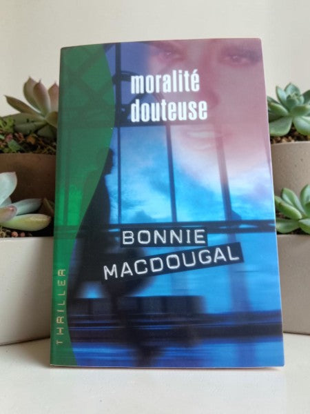Livre "Moralité douteuse" - Bonnie MacDougal