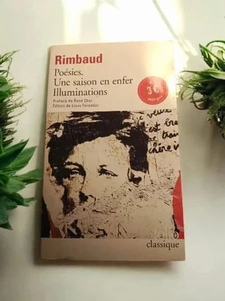 Poésies / Une saison en enfer / Illuminations – Arthur Rimbaud – Éditions Folio Classique